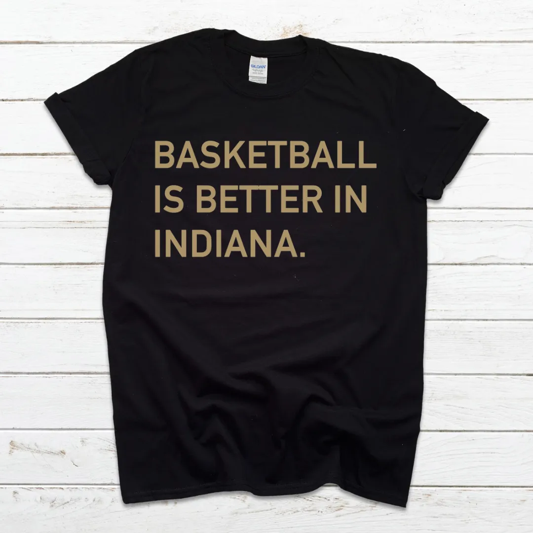 Basketball Is Better In Indiana (gold)