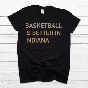 Basketball Is Better In Indiana (gold)
