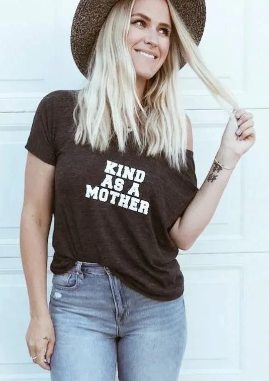 Kind as a Mother - Several Styles