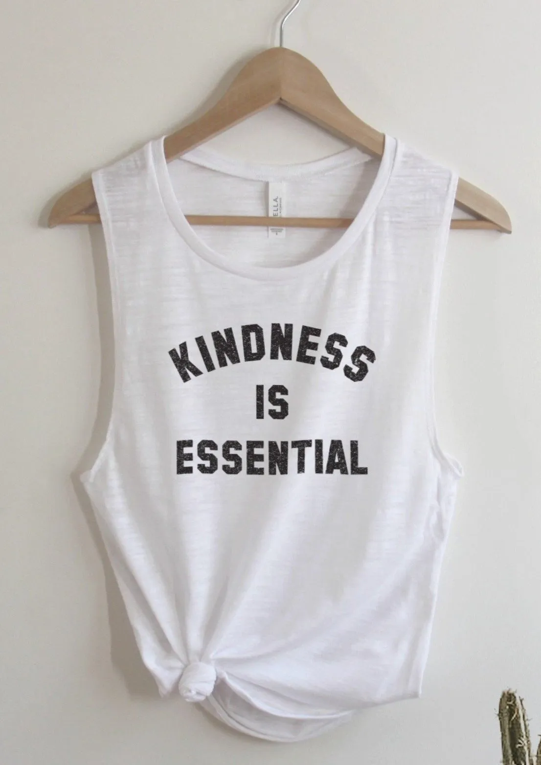 Kindness is Essential - Muscle Tank