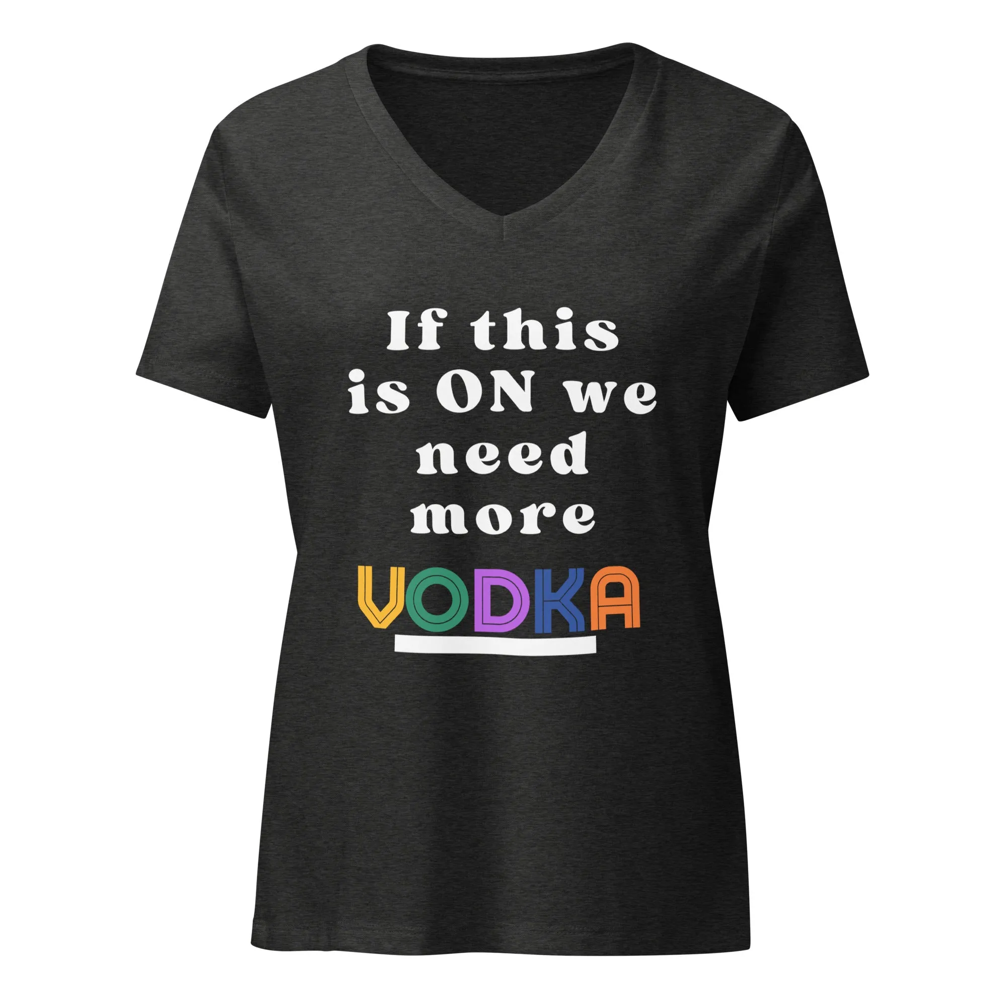 Need More Vodka V-Neck Tee