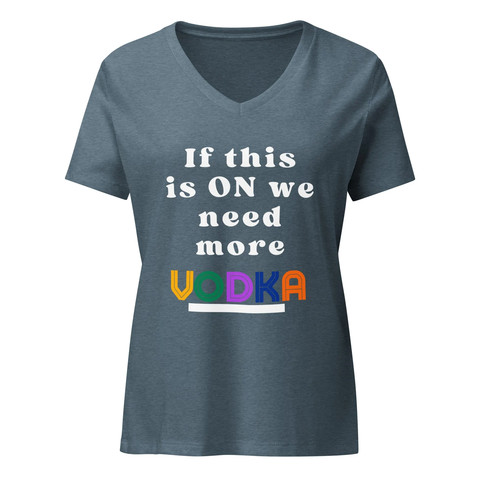 Need More Vodka V-Neck Tee