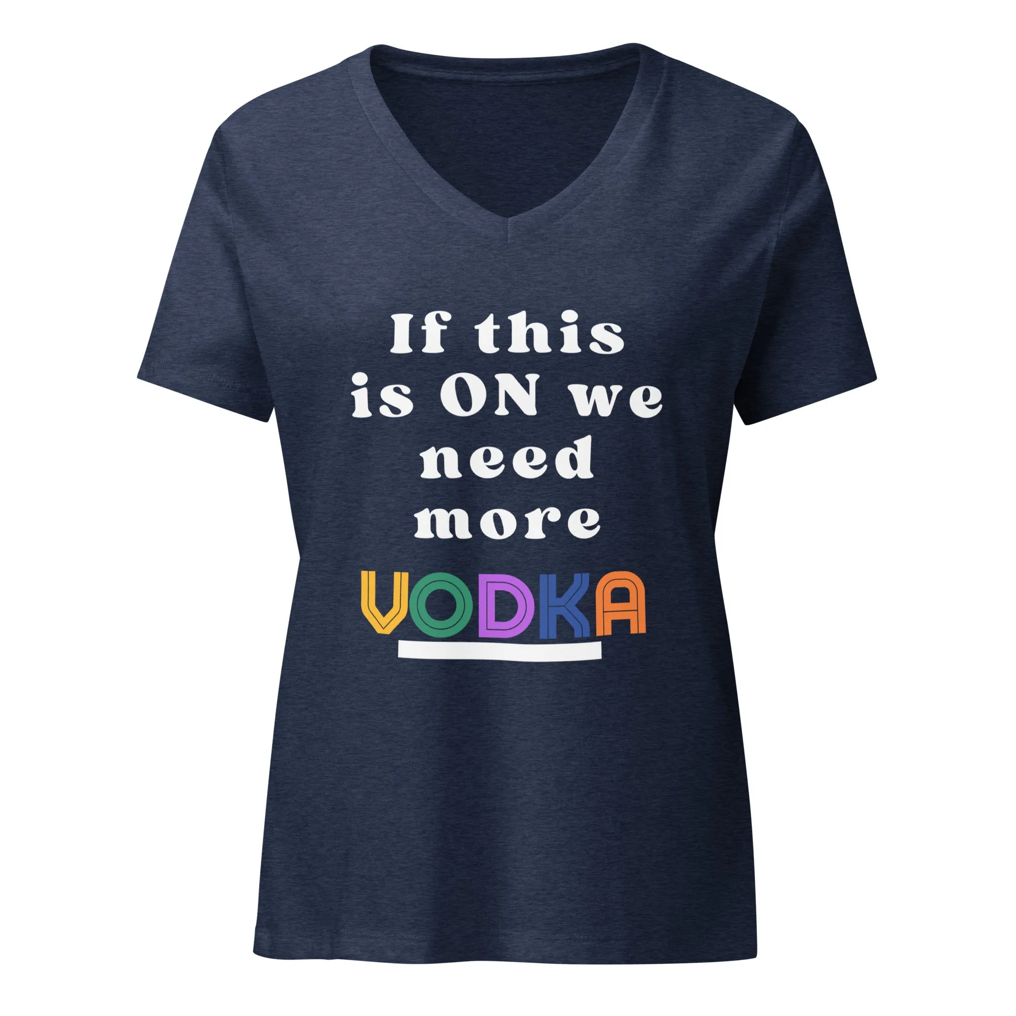 Need More Vodka V-Neck Tee
