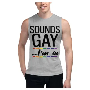 Sounds Gay Muscle Shirt