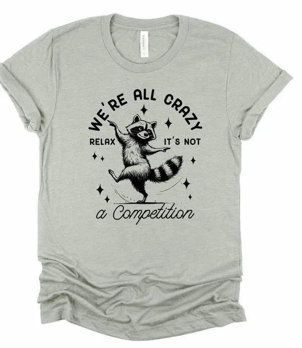 We're All Crazy Relax Graphic Tee