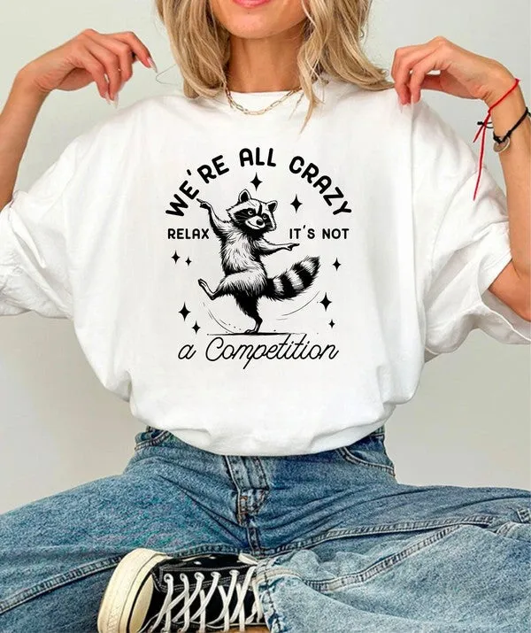 We're All Crazy Relax Graphic Tee