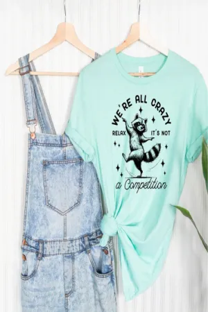 We're All Crazy Relax Graphic Tee